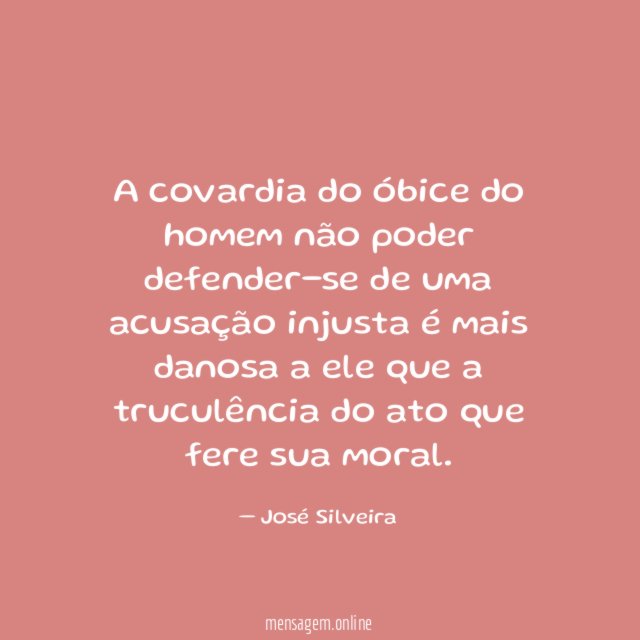 A covardia do óbice do homem não poder