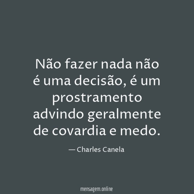 Não fazer nada não é uma decisão