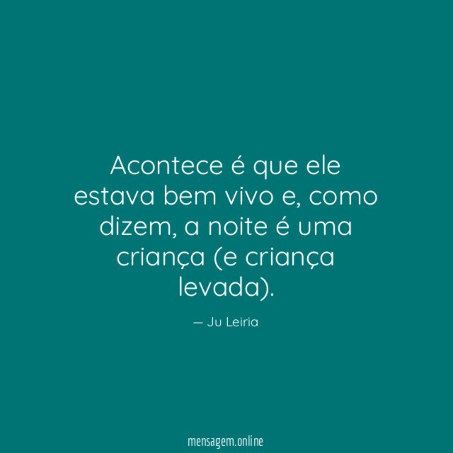 Acontece é que ele estava bem vivo