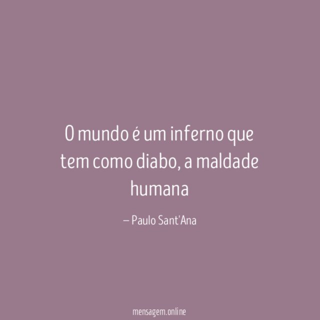 O mundo é um inferno que tem como diabo