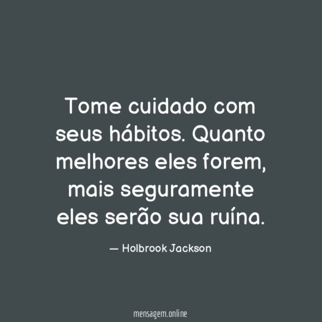 Tome cuidado com seus hábitos