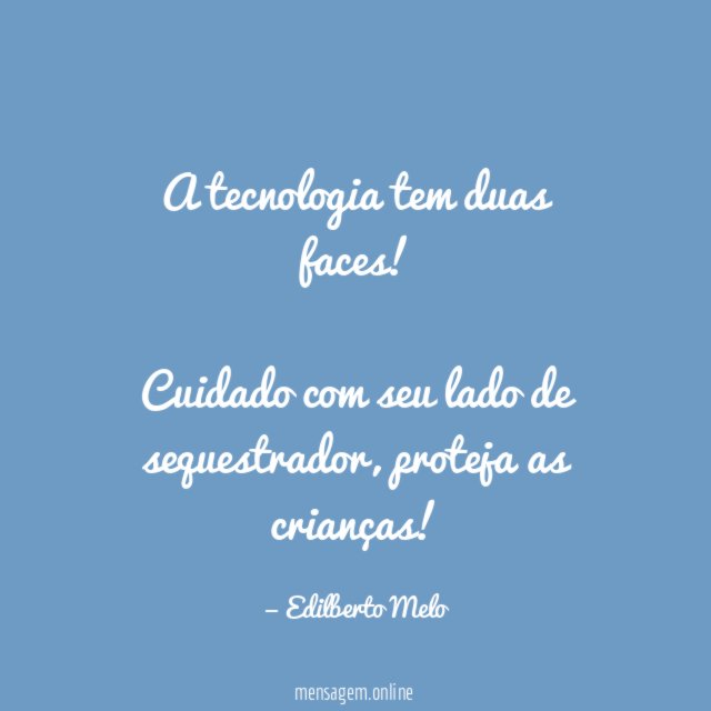 A tecnologia tem duas faces