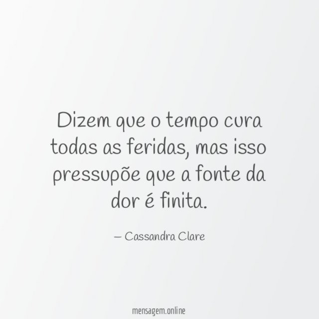 Dizem que o tempo cura todas as feridas