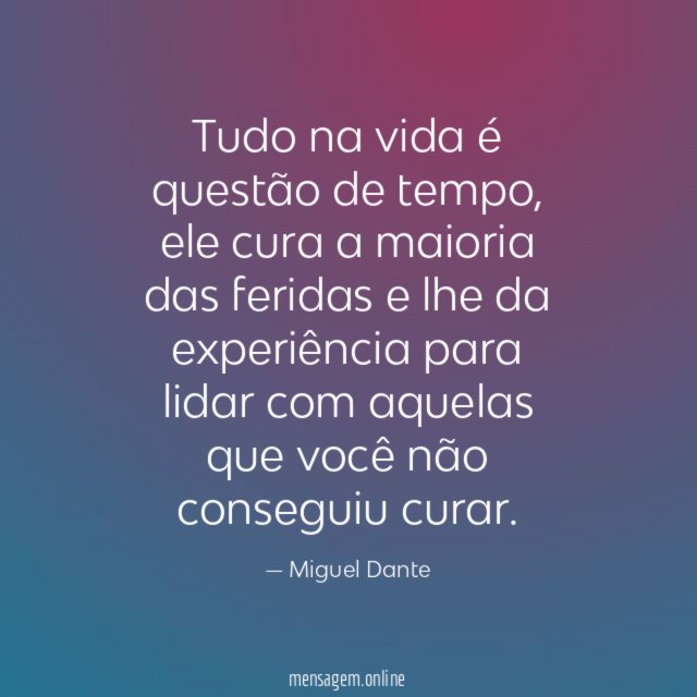 Tudo na vida é questão de tempo