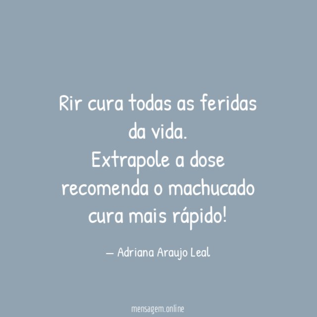 Rir cura todas as feridas da vida