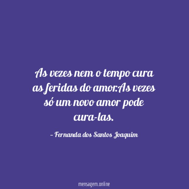As vezes nem o tempo cura as feridas do amor