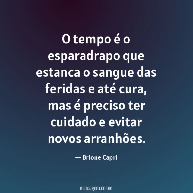 O tempo é o esparadrapo que estanca
