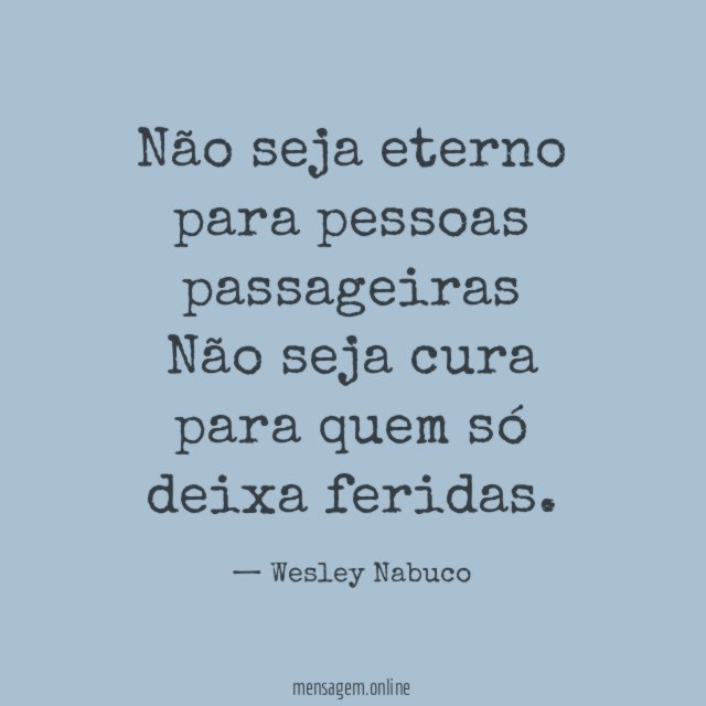 Não seja eterno para pessoas passageiras Não seja cura