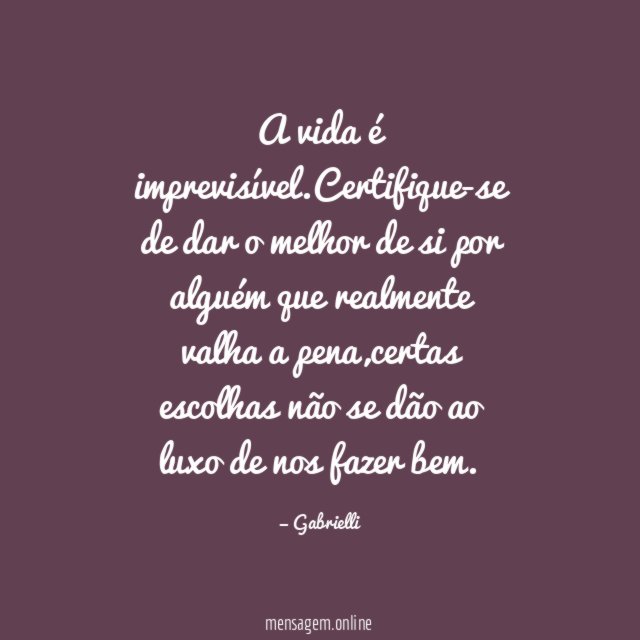 A vida é imprevisível