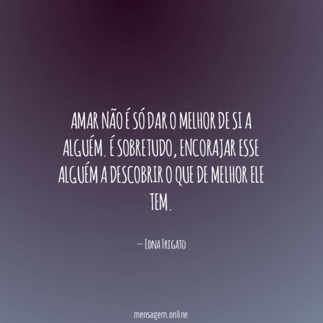 Amar não é só dar o melhor de si a alguém