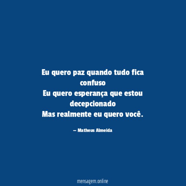 Eu quero paz quando tudo fica confuso Eu quero