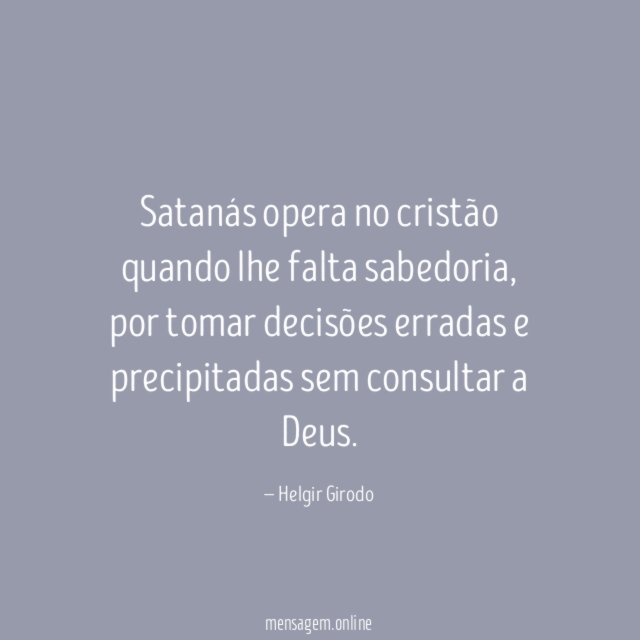 Satanás opera no cristão quando lhe falta sabedoria