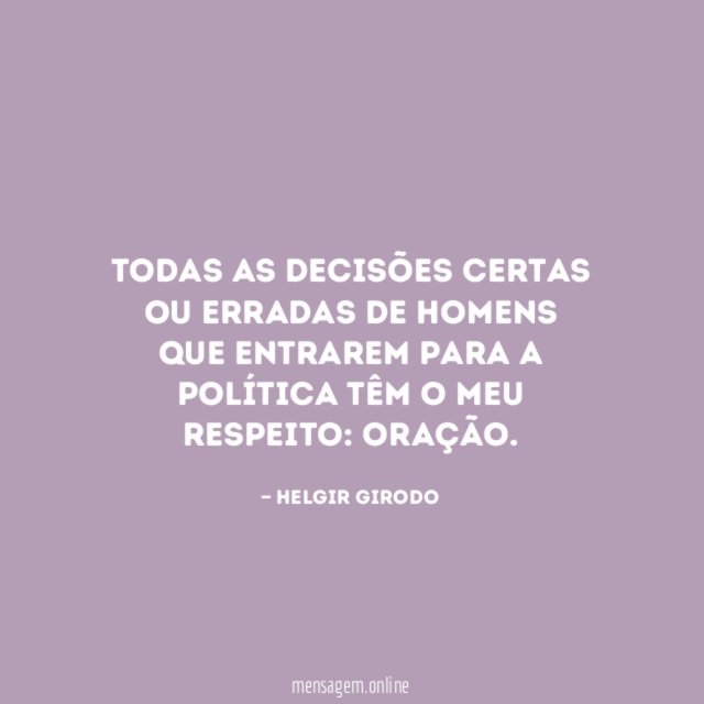 Todas as decisões certas ou erradas de homens