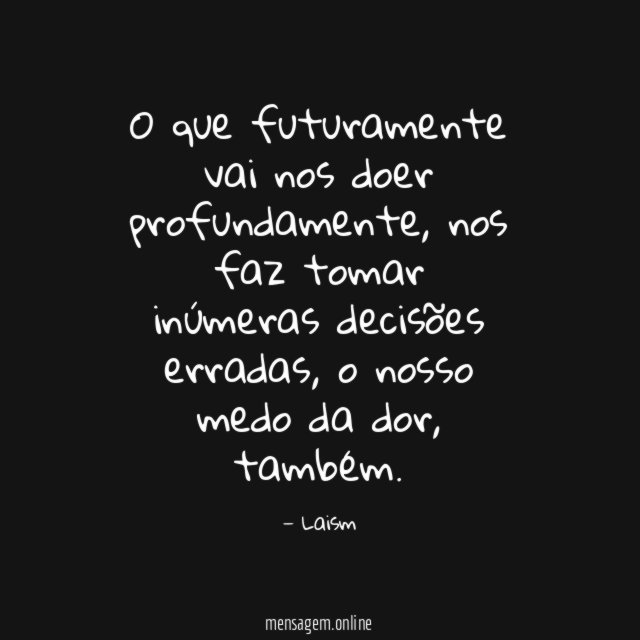 O que futuramente vai nos doer profundamente