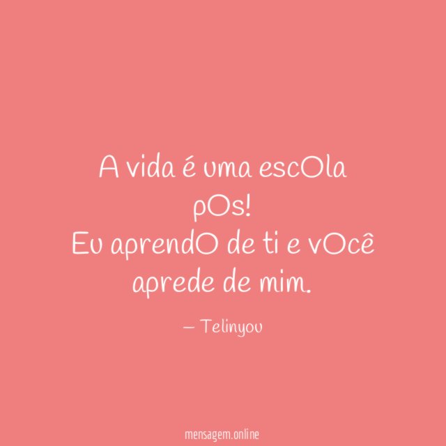 A vida é uma escOla pOs