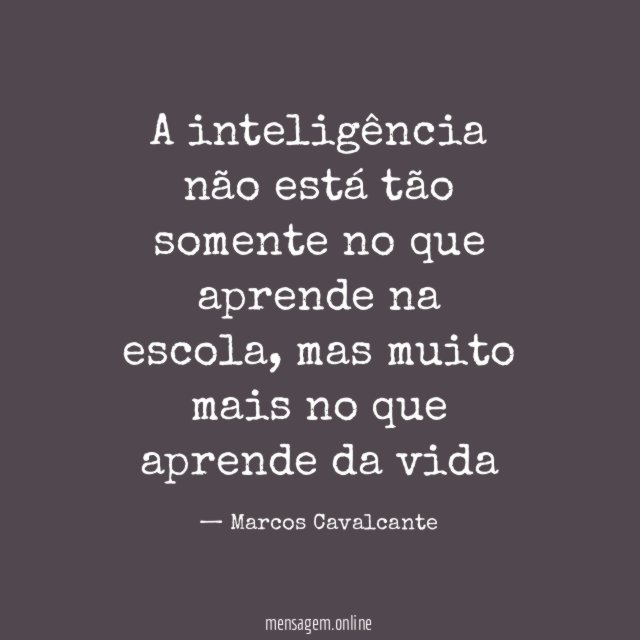 A inteligência não está tão somente no que
