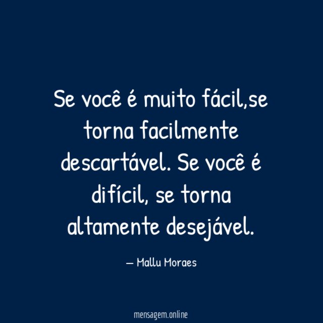 Se você é muito fácil