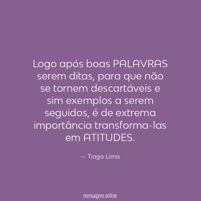 Logo após boas PALAVRAS serem ditas