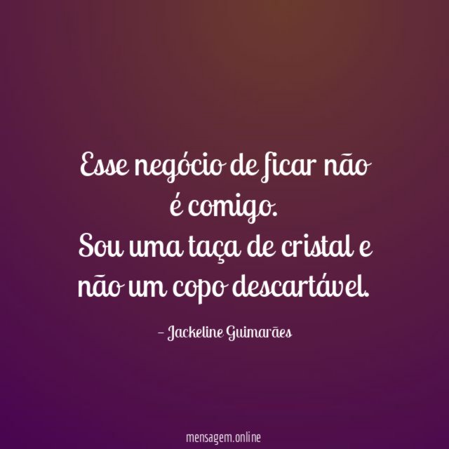 Esse negócio de ficar não é comigo
