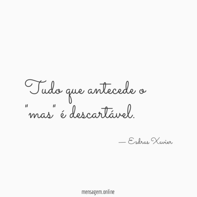 Tudo que antecede o "mas" é descartável