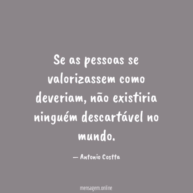 Se as pessoas se valorizassem como deveriam