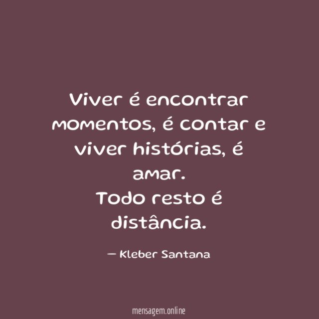 Viver é encontrar momentos