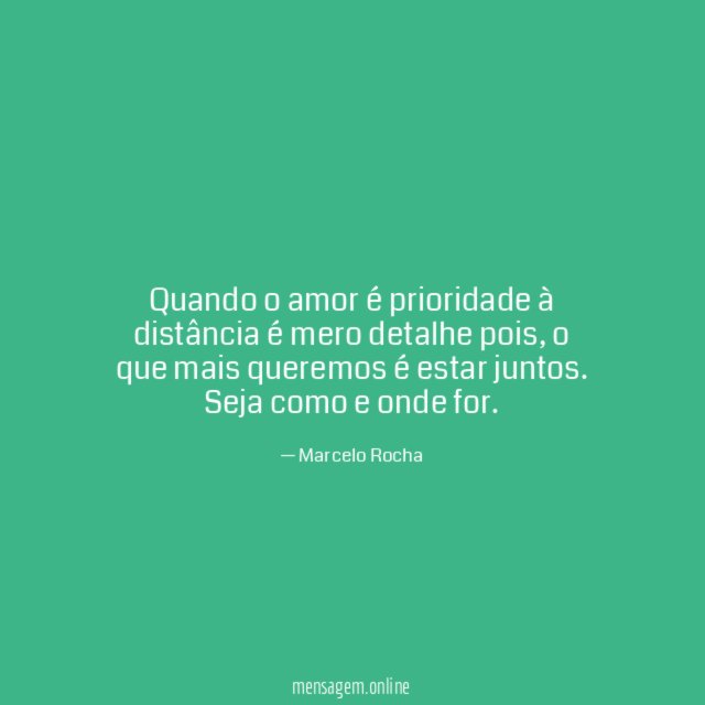 Quando o amor é prioridade à distância é mero detalhe pois