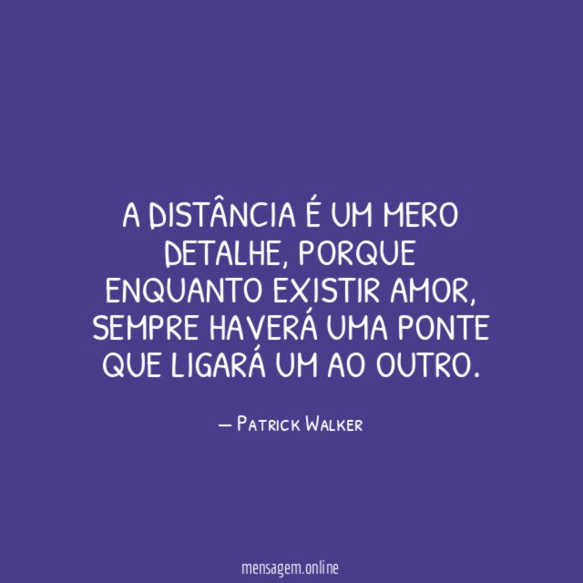 A distância é um mero detalhe