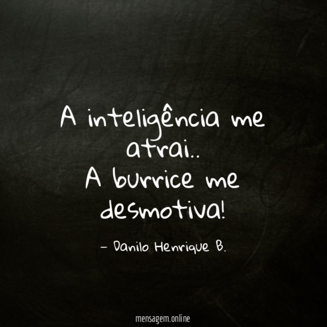 A inteligência me atrai