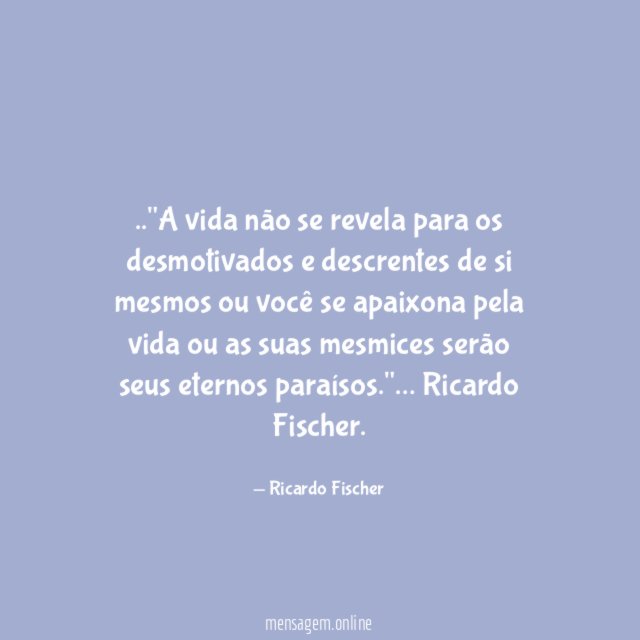 A vida não se revela para os desmotivados