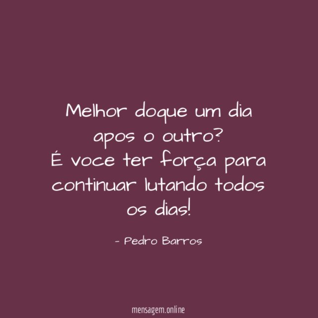 Melhor doque um dia apos o outro