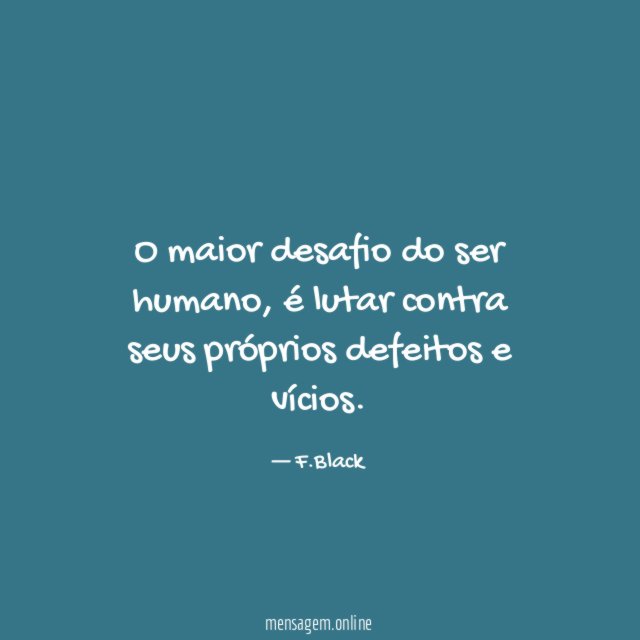 O maior desafio do ser humano