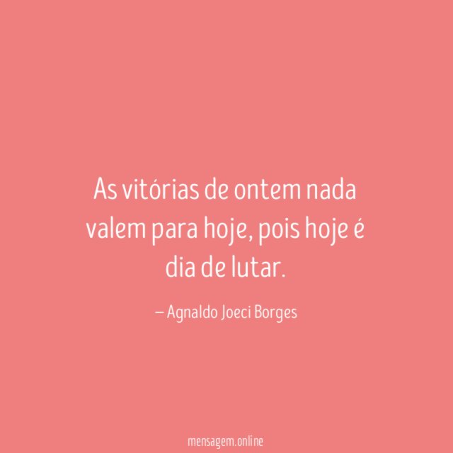 As vitórias de ontem nada valem para hoje
