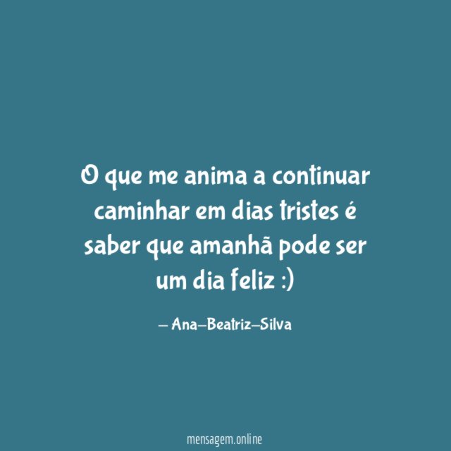 O que me anima a continuar caminhar em
