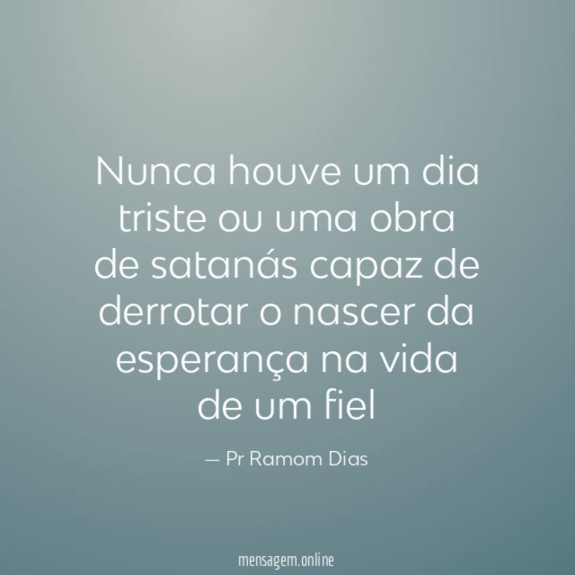 Nunca houve um dia triste ou uma obra