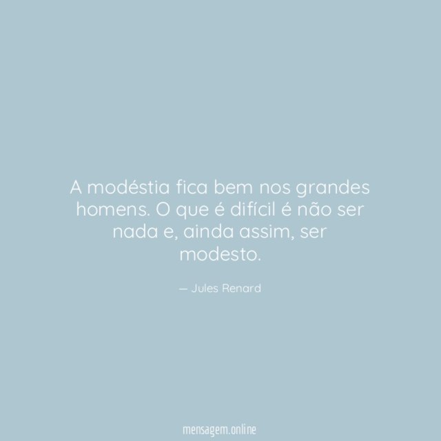 A modéstia fica bem nos grandes homens