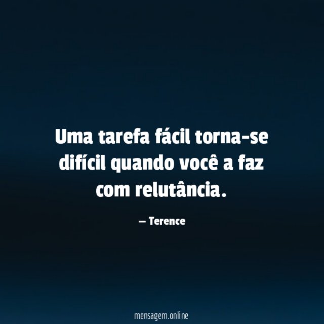 Uma tarefa fácil torna-se difícil quando você a