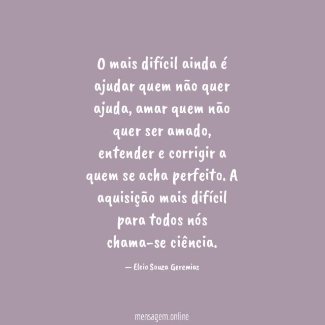 O mais difícil ainda é ajudar quem não quer ajuda