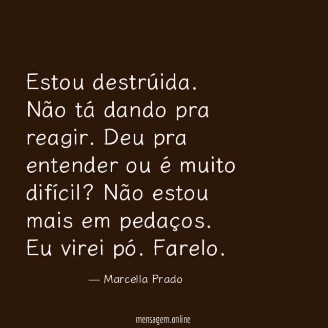 Estou destrúida
