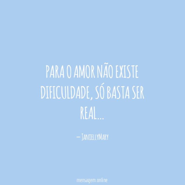 Para o amOr não existe dificuldade