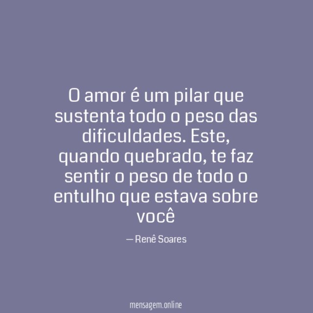O amor é um pilar que sustenta todo o peso das dificuldades