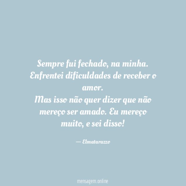 Sempre fui fechado