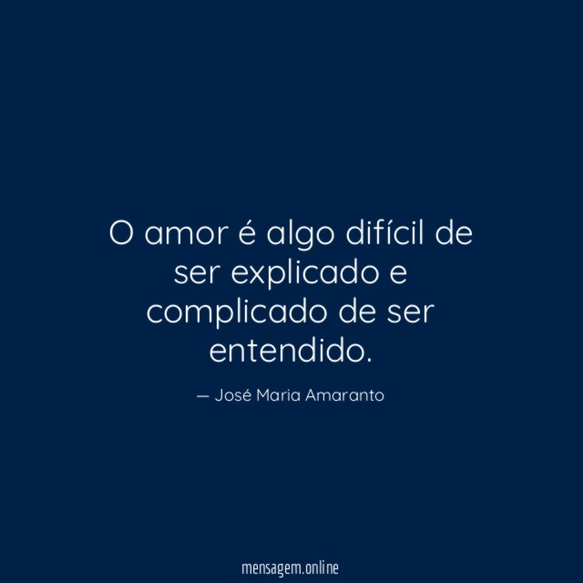 O amor é algo difícil de ser explicado