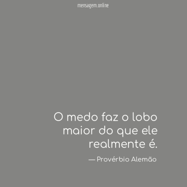 O medo faz o lobo maior do que ele realmente é