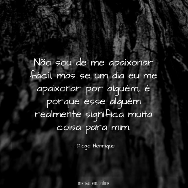 Não sou de me apaixonar fácil