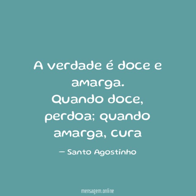A verdade é doce e amarga