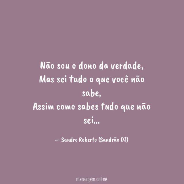 Não sou o dono da verdade