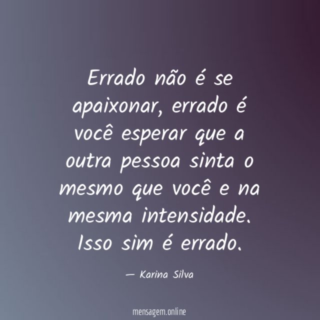 Errado não é se apaixonar