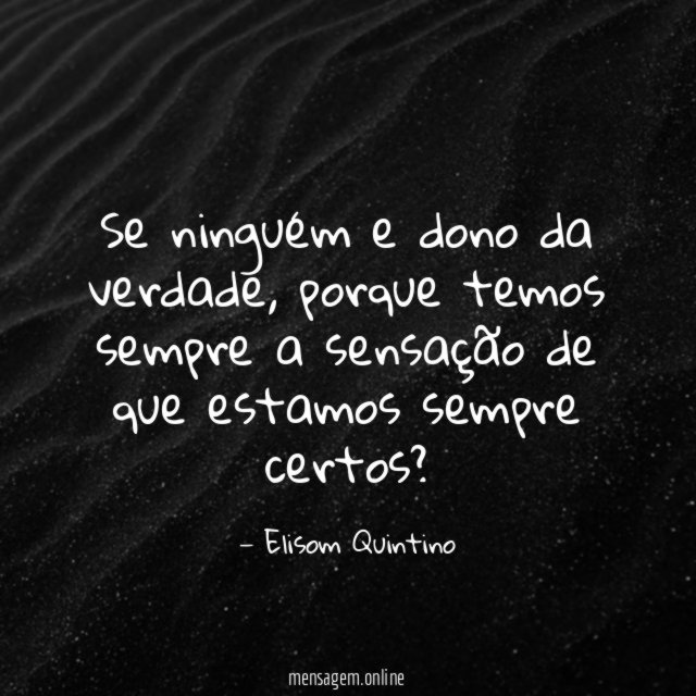 Se ninguém e dono da verdade