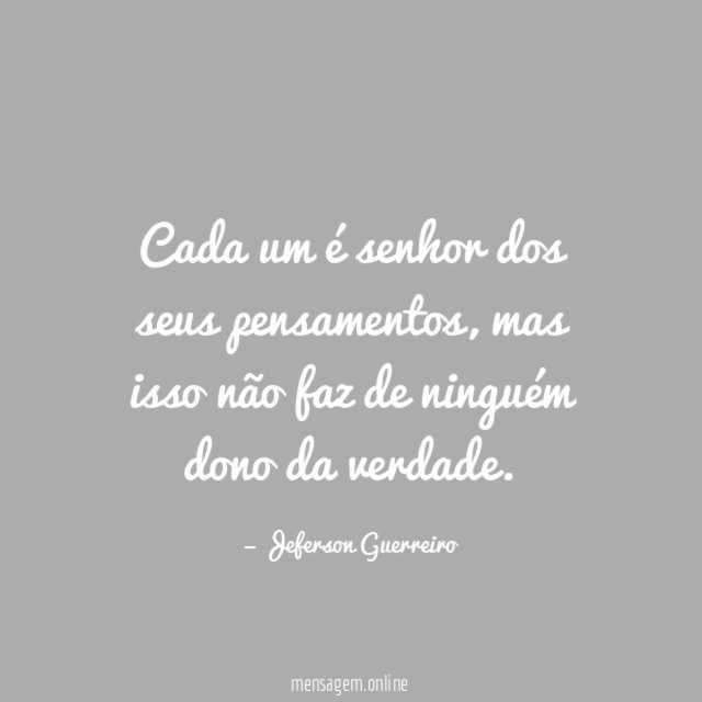 Cada um é senhor dos seus pensamentos